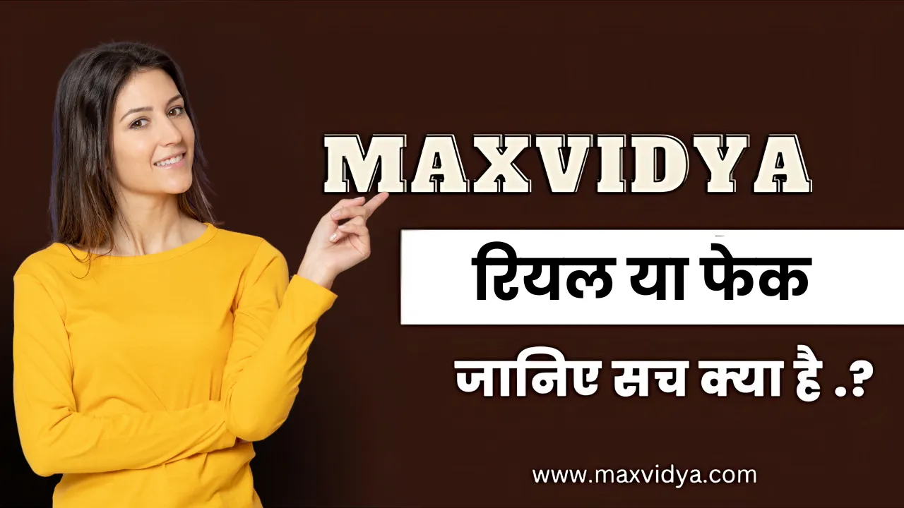 Maxvidya Is Real Or Fake