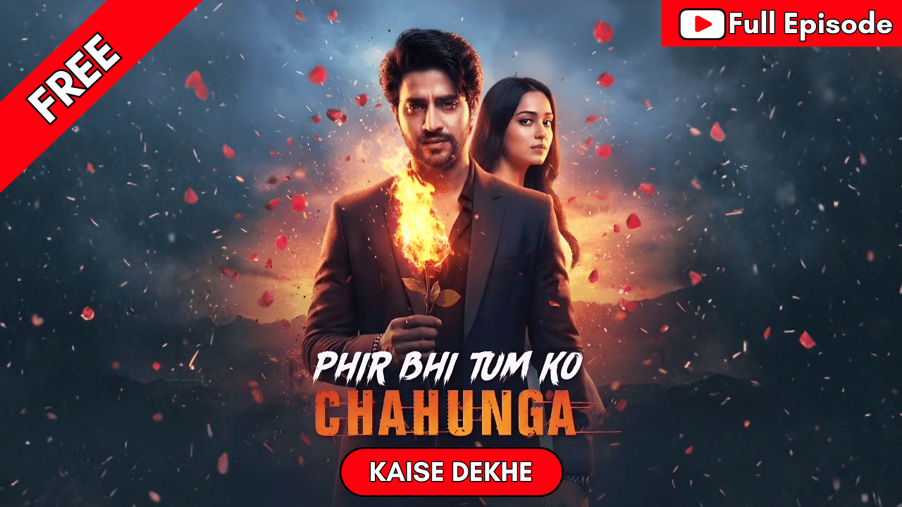 Phr Bhi Tum Ko Chahunga Full Episode