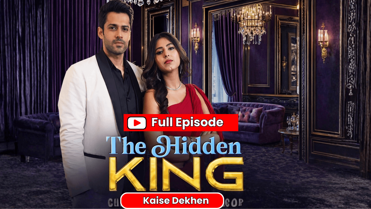 The Hidden King Full Episode (1)